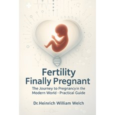 (英文圖書)Fertility - Finally Pregnant: The Path to Pregnancy in the Modern World 平裝版, Independently Published, 英文