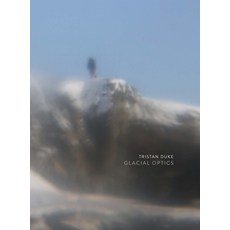 (영문도서) Tristan Duke: Glacial Optics Hardcover, Radius Books, English, 9798890181152
