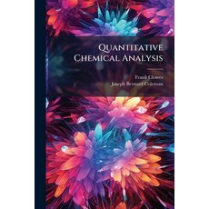 (영문도서)Quantitative Chemical Analysis: Adapted For Use In The Laboratories Of Colleges... Paperback, Nabu Press, English, 9781175019523