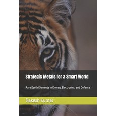 (영문도서)Strategic Metals for a Smart World: Rare Earth Elements in Energy Electronics ... Paperback, Independently Published, English, 9798267393805