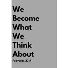 [ 1050586 ] 우리는 우리가 생각하는 것이 된다 잠언 23:7: 노트 빈 줄 110페이지