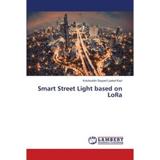 (영문도서) Smart Street Light based on LoRa Paperback, LAP Lambert Academic Publis..., English, 9786208415198
