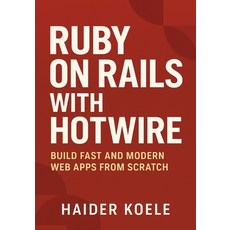 (英文圖書)Ruby on Rails with Hotwire: Build Fast and Modern Web Apps from Scratch 平裝版, Independently Published, 英文