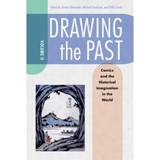 (영문도서) Drawing the Past Volume 2: Comics and the Historical Imagination in the World Paperback, University Press of Mississ..., English, 9781496837226