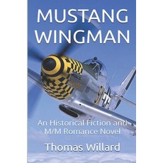 (영문도서) Mustang Wingman: An Historical Fiction and M/M Romance Novel Paperback, Independently Published