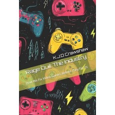 (英文圖書)Rage Quit The Industry: How We Fix Video Games Before They Fix Us 平裝版, Independently Published, 英文