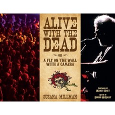 Alive with the Dead: Or a Fly on the Wall with a Camera Hardcover, Last Gasp