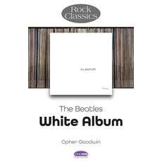 (영문도서) The Beatles - White Album: Rock Classics Paperback, Sonicbond Publishing, English, 9781789523331