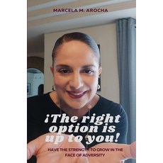 (영문도서) The right option is up to you: Have the strength to grow in the face of adversity Paperback, Independently Published, English, 9798395848840