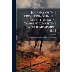 (영문도서)Journal Of The Proceedings In The Constitutional Convention Of The State Of Miss... Paperback, Nabu Press, English, 9781271558407
