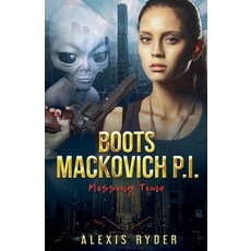 (영문도서) Boots Mackovich P.I.: Missing Time Paperback, Alexis Ryder, English, 9798224786268