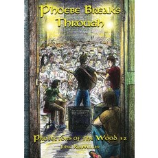 (英文圖書)Phoebe Breaks Through 平裝版, Protectors of the Wood, English