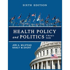 Health Policy and Politics: A Nurse's Guide 6th Edition Paperback, Independently Published, English, 9798710719589