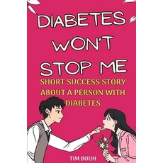 (영문도서) Diabetes won't stop Me: Short success story about a person with diabetes Paperback, Independently Published, English, 9798395927217