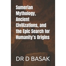 (영문도서)Sumerian Mythology Ancient Civilizations and the Epic Search for Humanity's Or... Paperback, Independently Published, English, 9798298393591