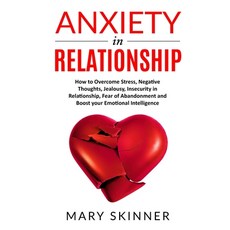 Anxiety in Relationship: How to Overcome Stress Negative Thoughts Jealousy Insecurity in Relation... Paperback, Independently Published
