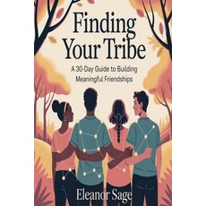 (英文圖書)Finding Your Tribe: A 30-Day Guide to Building Meaningful Friendships 平裝版, Independently Published, 英文