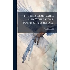 (英文圖書)The old Cider Mill and Other Gems; Poems of Yesterday 精裝版, Hutson Street Press, 英文