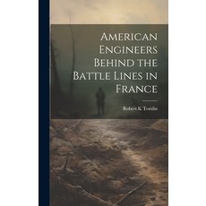 (영문도서) American Engineers Behind the Battle Lines in France Hardcover, Legare Street Press, English, 9781019906484