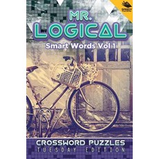 Mr. Logical Smart Words Vol 1: Crossword Puzzles Tuesday Edition Paperback, Speedy Publishing LLC