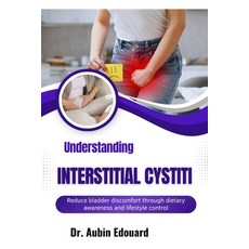 (英文圖書)Understanding Interstitial Cystitis: Reduce bladder discomfort through dietary a... 平裝版, Independently Published, 英文