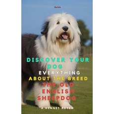 (영문도서)Discover your Dog: Everything about the breed the Old English Sheepdog Paperback, Independently Published, 9798292656029