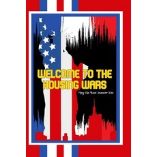 (영문도서) Welcome to the Housing Wars: May the Best Investor Win Paperback, Independently Published, English, 9798858828617