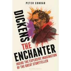 (영문도서) Dickens the Enchanter: Inside the Explosive Imagination of the Great Storyteller Hardcover, Bloomsbury Continuum, English, 9781399409193