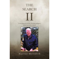 (영문도서) The Search Ii: Is Anything About the Christian Religion Based on Truth or Facts? Paperback, Liferich, English, 9781489740311