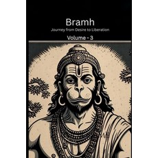 (英文圖書)Bramh - Journey from Desire to Liberation: Journey from Desire to Liberation: Im... 平裝版, Notion Press, 英文