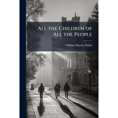 (영문도서)All the Children of All the People: A Study of the Attempt to Educate Everybody Paperback, Nabu Press, English, 9781142324643