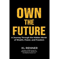 (英文圖書)Own The Future: A Hero's Journey Through the Hidden World of Wealth Power and... 精裝版, Torchline Press LLC, 英文