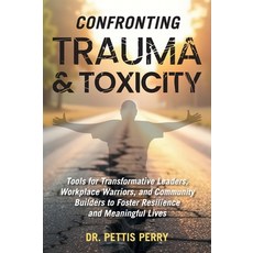 (英文圖書)Confronting Trauma and Toxicity: Tools for Transformative Leaders Workplace War... 精裝版, Pettis Perry, 英文