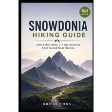 (영문도서)Snowdonia Hiking Guide: Short Scenic Walks 2-4 Day Itineraries & Self-Guided Ro... Paperback, Independently Published, English, 9798181181311