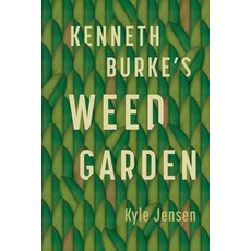 (영문도서) Kenneth Burke's Weed Garden Hardcover, Penn State University Press, English, 9780271092928