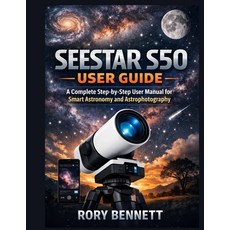 (英文圖書)Seestar S50 User Guide: A Complete Step-by-Step User Manual for Smart Astronomy... 平裝版, Independently Published, 英文