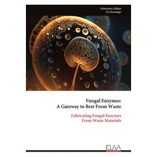 (英文圖書)Fungal Enzymes: A Gateway to Best From Waste: Fabricating Fungal Enzymes From Wa... 平裝版, Eliva Press, 英文