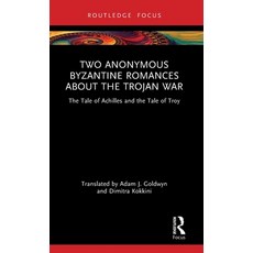 (英文圖書)Two Anonymous Byzantine Romances about the Trojan War: The Tale of Achilles and... 精裝版, Routledge, 英文