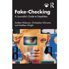 (영문도서)Fake-Checking: A Journalist's Guide to Deepfakes Paperback, Routledge, English, 9781032741321