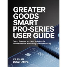 (英文圖書)Greater Goods Smart Pro-Series User Guide: Setup Features And Best Practices F... 平裝版, Independently Published, 英文