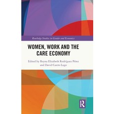 (영문도서)Women Work and the Care Economy Hardcover, Routledge, English, 9781041073703 Routledge, English, 9781041073703