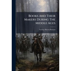 (英文圖書)Books And Their Makers During The Middle Ages: Books In Manuscript. Pt. Ii. The... 平裝版, Nabu Press, English, Paperback