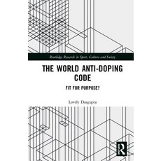 The World Anti-Doping Code: Fit for Purpose? Hardcover, Routledge, English, 9781138497474