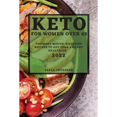 (영문도서) Keto 2022 for Women Over 55: The Most Mouth-Watering Recipes to Get Lean and Get Healthier Paperback, Sarah Jefferson, English, 9781804503249