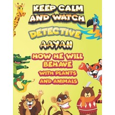 keep calm and watch detective Aayan how he will behave with plant and animals: A Gorgeous Coloring a... Paperback, Independently Published, English, 9798588013857