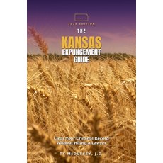 (영문도서)The Kansas Expungement Guide: How to Clear Your Criminal Record Without Hiring a... Paperback, Independently Published, English, 9798184552705