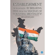 (英文圖書)Establishment of Ram Rajya by Breaking Free from the Shackles of Colonial Mental... 平裝版, Bluerose Publishers, 英文