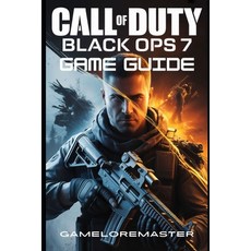 (영문도서)Call of Duty: BLACK OPS 7 GAME GUIDE: Ultimate Strategy for Mastering Campaign W... Paperback, Independently Published, English, 9798274095204