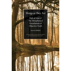 (영문도서) Things as They are: Nafs al-Amr and the Metaphysical Foundations of Objective Truth Paperback, Tabah Research, English, 9789948860747