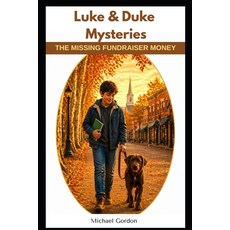 (英文圖書)The Missing Fundraiser Money: Luke & Duke Mysteries - Book 1 平裝版, Independently Published, 英文